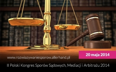 II Polski Kongres Sporów Sądowych, Mediacji i Arbitrażu 2014